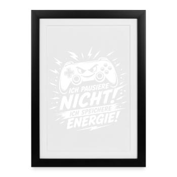 Ich pausiere nicht ich speichere Energie - Gerahmtes Poster (27 × 37 cm) - Schwarz - Vorne