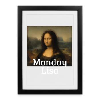 Monday Lisa Leonardo Da Vinci Funny Mona Lisa - Framed poster (27 × 37 cm) - black - Front