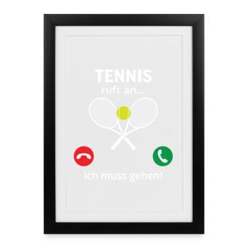 Tennis ruft an... und ich muss gehen  - Gerahmtes Poster (27 × 37 cm) - Schwarz - Vorne