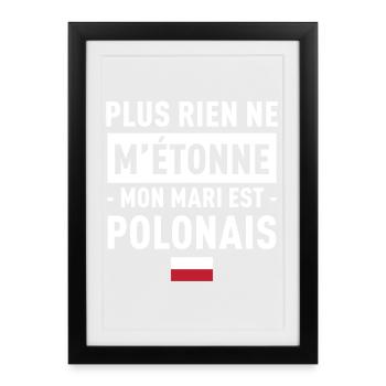 Plus Rien Ne M Etonne Mon Mari Est Polonais T-S... - Affiche encadrée (27 × 37 cm) - noir - Devant