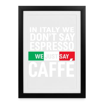 Italian Coffee Saying Caffè - Framed poster (27 × 37 cm) - black - Front
