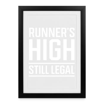 Runner's High - Toujours légal - Affiche encadrée (27 × 37 cm) - noir - Devant