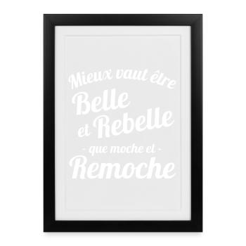 belle et rebelle, je suis belle, perfection - Affiche encadrée (27 × 37 cm) - noir - Devant