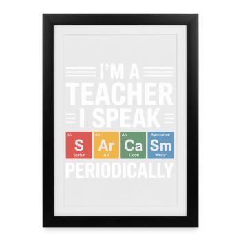Teacher I Speak Periodically Chemistry Design - Framed poster (27 × 37 cm) - black - Front