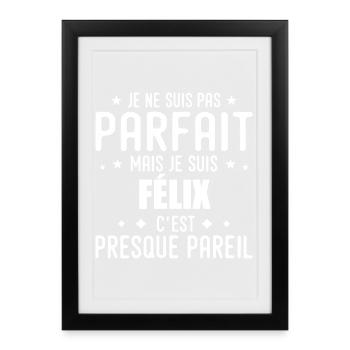 Félix : authentique, imparfait, top, perfection - Affiche encadrée (27 × 37 cm) - noir - Devant
