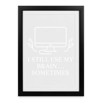 Brain User Sometimes - Framed poster (27 × 37 cm) - black - Front
