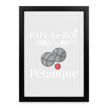Papi Roi de la Pétanque Cadeau Unique Grand-Père - Affiche encadrée (27 × 37 cm) - noir - Devant