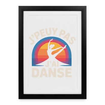 J'Peux Pas J'Ai Danse - Affiche encadrée (27 × 37 cm) - noir - Devant