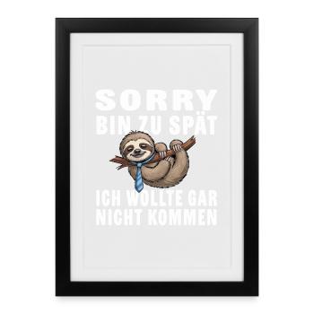 Sarcasm Sloth – Sorry I'm Too Late - Framed poster (27 × 37 cm) - black - Front