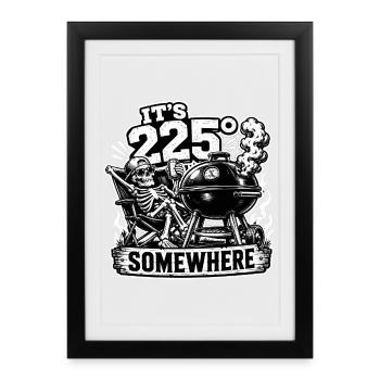 It's 225° Somewhere BBQ Grill Skelett - Gerahmtes Poster (27 × 37 cm) - Schwarz - Vorne