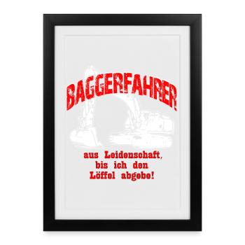 Baggerfahrer Leidenschaft Bagger - Gerahmtes Poster (27 × 37 cm) - Schwarz - Vorne