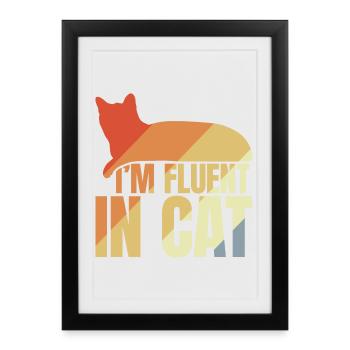 I'm Fluent In Cat - Framed poster (27 × 37 cm) - black - Front