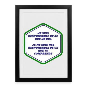 Je suis responsable de ce que je dit - Affiche encadrée (27 × 37 cm) - noir - Devant