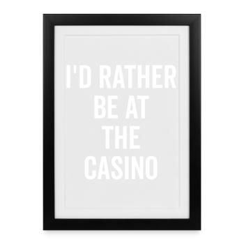 I’d Rather Be at The Casino - Framed poster (27 × 37 cm) - black - Front