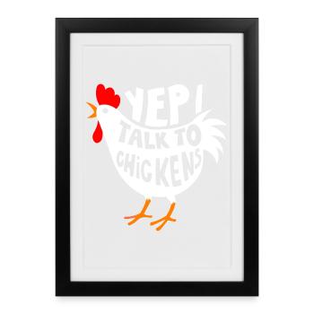 yep i talk to Chickens - Framed poster (27 × 37 cm) - black - Front