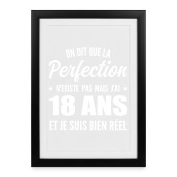 J'ai 18 Ans et je suis bien réel - perfection - Affiche encadrée (27 × 37 cm) - noir - Devant