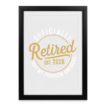 C’est drôle : retraité en 2026, ce n’est plus mon problème - Affiche encadrée (27 × 37 cm) - noir - Devant