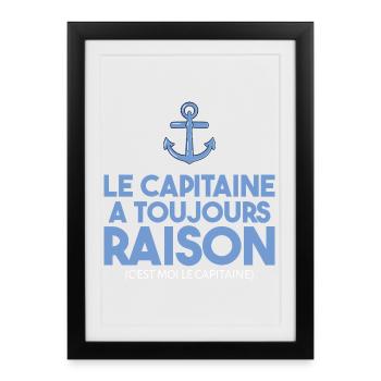 Le Capitaine A Toujours Raison Humour Marin - Affiche encadrée (27 × 37 cm) - noir - Devant
