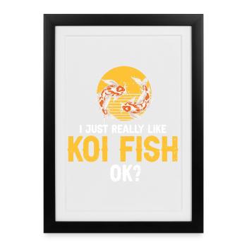 I Just Really Like Koi Fish Funny Casual Humor - Framed poster (27 × 37 cm) - black - Front