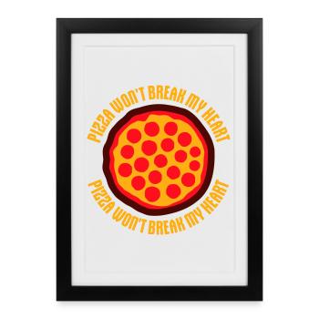 La pizza ne me brisera pas le cœur La nourriture aime l’humour - Affiche encadrée (27 × 37 cm) - noir - Devant