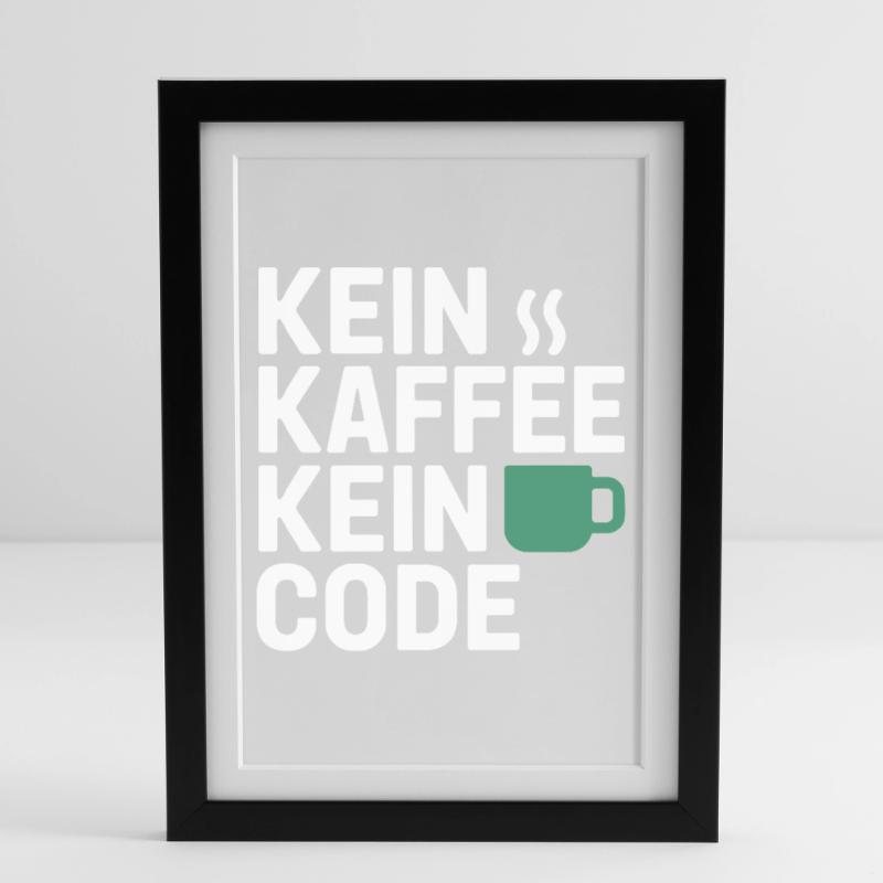 Kein Kaffee Kein Code Programmierer Informatiker Gerahmtes Poster (27 × 37 cm)