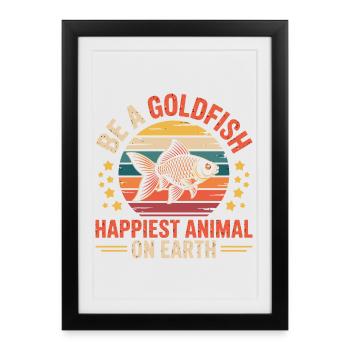 Soyez un poisson rouge L’animal le plus heureux sur terre Plus drôle - Affiche encadrée (27 × 37 cm) - noir - Devant