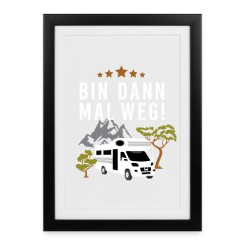 Bin dann mal weg! Mit dem Wohnmobil beim Camping - Gerahmtes Poster (27 × 37 cm) - Schwarz - Vorne