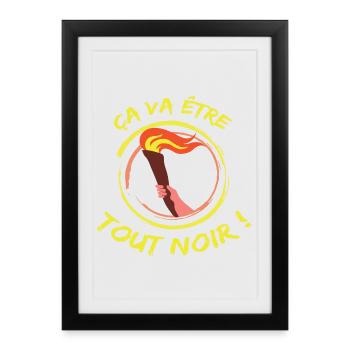 ça va être tout noir - Réplique film humour - Affiche encadrée (27 × 37 cm) - noir - Devant