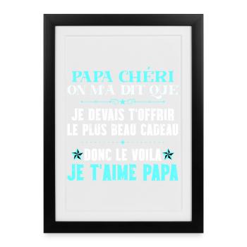 Voilà le plus beau cadeau papa chéri je t'aime - Affiche encadrée (27 × 37 cm) - noir - Devant