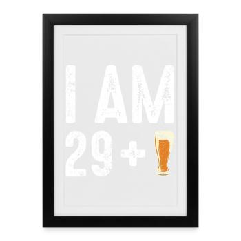 I Am 29 Plus Beer - Framed poster (27 × 37 cm) - black - Front