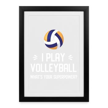 Ich spiele Volleyball. Was ist deine Superkraft? - Gerahmtes Poster (27 × 37 cm) - Schwarz - Vorne