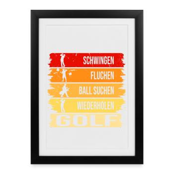 Schwingen - Fluchen - Ball suchen - Wiederholen - Gerahmtes Poster (27 × 37 cm) - Schwarz - Vorne