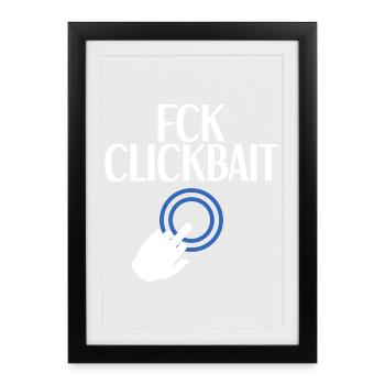 FCK Clickbait - Framed poster (27 × 37 cm) - black - Front