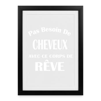 Pas besoin de cheveux, humour chauve - Affiche encadrée (27 × 37 cm) - noir - Devant