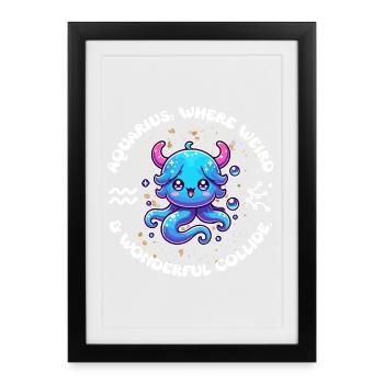 Aquarius: Where Crazy & Wonderful Collide - Framed poster (27 × 37 cm) - black - Front