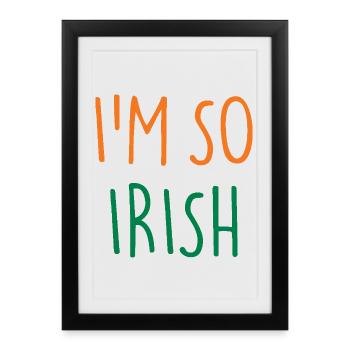 JE SUIS TELLEMENT IRLANDAIS Irlande Irlande - Affiche encadrée (27 × 37 cm) - noir - Devant