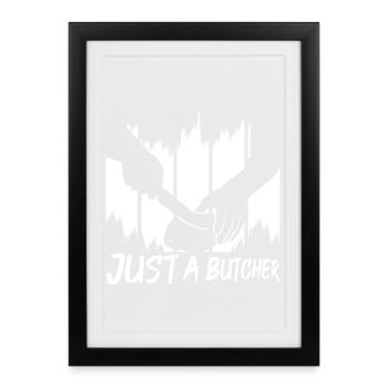 Just a butcher - Framed poster (27 × 37 cm) - black - Front