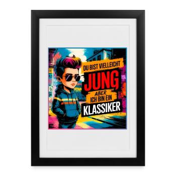 You may be young, but I'm a classic - Framed poster (27 × 37 cm) - black - Front