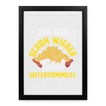 Totally underpommest again – French fries joke - Framed poster (27 × 37 cm) - black - Front