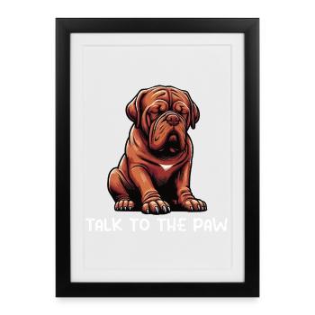 Talk to the Paw Bordeaux Great Dane - Framed poster (27 × 37 cm) - black - Front