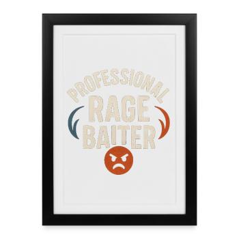 Rage Baiter professionnel, drôle de dicton - Affiche encadrée (27 × 37 cm) - noir - Devant