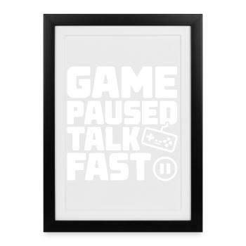 Le jeu a mis en pause Parler vite - Affiche encadrée (27 × 37 cm) - noir - Devant