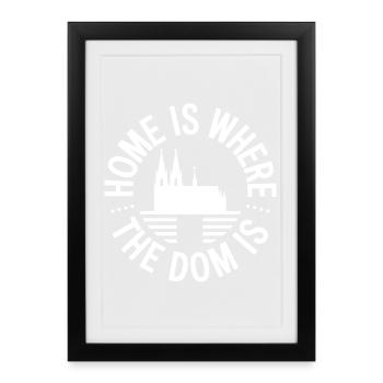 Cologne Home Is Where The Dom Is Cologne Carnival Cologne - Framed poster (27 × 37 cm) - black - Front