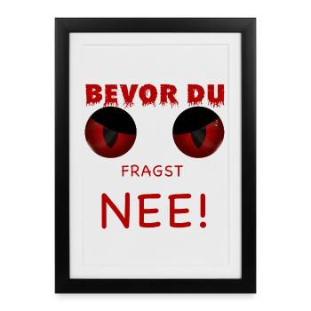 Avant que vous ne demandiez - non - Affiche encadrée (27 × 37 cm) - noir - Devant