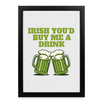 Irlandais Tu m’offrirais un verre - Affiche encadrée (27 × 37 cm) - noir - Devant