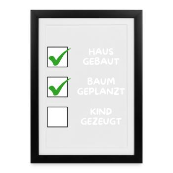 Maison construite, arbre planté (enfant conçu) blanc - Affiche encadrée (27 × 37 cm) - noir - Devant