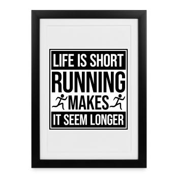 Life Is Short Running Makes It Seem Longer Funny - Framed poster (27 × 37 cm) - black - Front