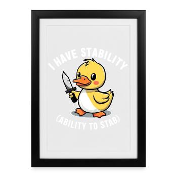 I Have Stability Ability To Stab Divertente Funny - Framed poster (27 × 37 cm) - black - Front