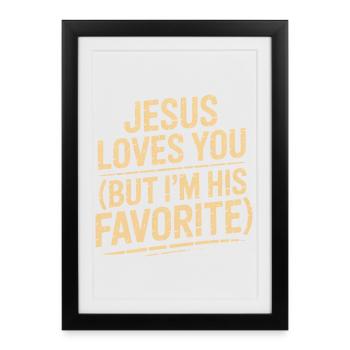 Jésus t’aime, je suis son préféré - Affiche encadrée (27 × 37 cm) - noir - Devant