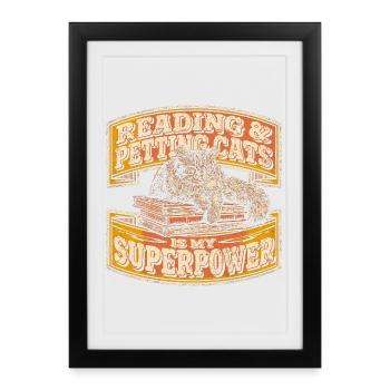 Lire et caresser les chats est mon livre sur les super-pouvoirs - Affiche encadrée (27 × 37 cm) - noir - Devant